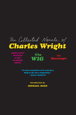 Charles Wright - The Collected Novels of Charles Wright