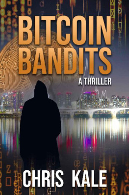 Chris Kale [Kale - Bitcoin Bandits: A Cryptocurrency Thriller