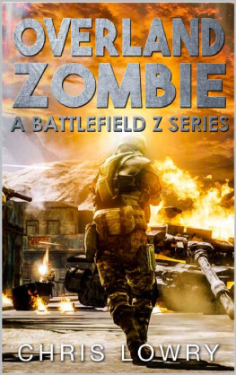 Chris Lowry [Lowry - Overland Zombie - a post apocalyptic thriller: Battlefield Z series