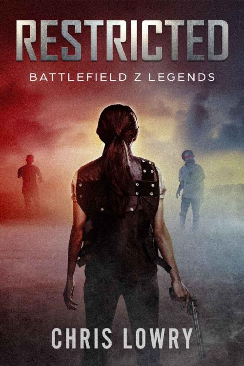 RESTRICTED BATTLEFIELD Z LEGENDS Book 4 By Chris Lowry More Books - photo 1