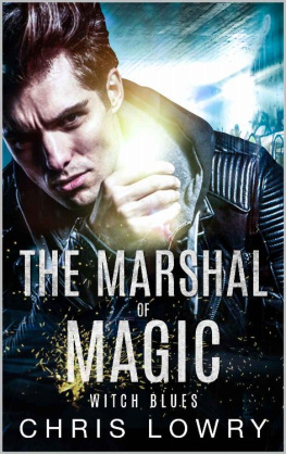 Chris Lowry [Lowry Witch Blues: A Marshal of Magic tale (The Marshal of Magic Series Book 2)