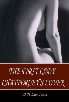 D H Lawrence [Lawrence - The First Lady Chatterley’s Lover