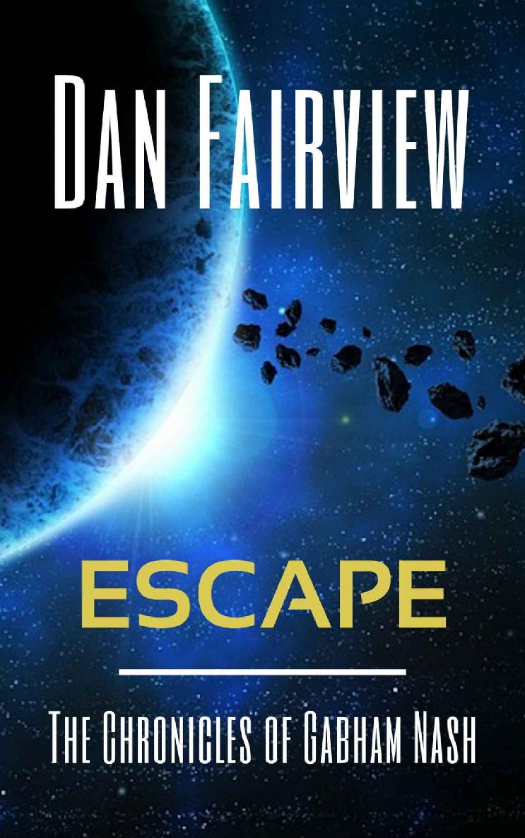 FREE STORY ESCAPE Dan Fairview is an author of Science Fiction and Fantasy - photo 3