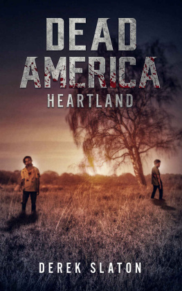 Derek Slaton [Slaton - Dead America: Heartland (Dead America - The First Week Book 6)
