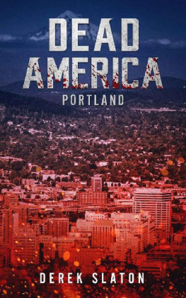 Slaton Dead America The First Week (Book 7): Portland