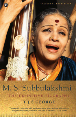 T. J. S. George - M. S. Subbulakshmi: The Definitive Biography