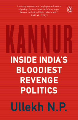 Ullekh N P - Kannur: Inside India’s Bloodiest Revenge Politics [Hardcover] ULLEKH NP