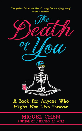 Miguel Chen - The Death of You: A Book for Anyone Who Might Not Live Forever