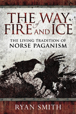 Ryan Smith The Way of Fire and Ice: The Living Tradition of Norse Paganism