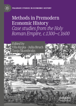 Ulla Kypta Methods in Premodern Economic History: Case studies from the Holy Roman Empire, c.1300-c.1600