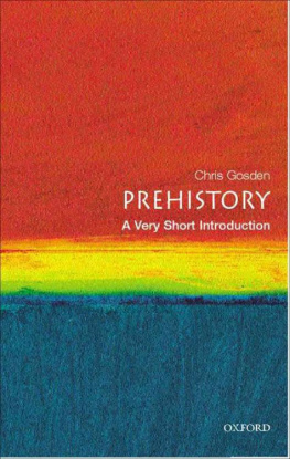 Chris Gosden Prehistory: A Very Short Introduction