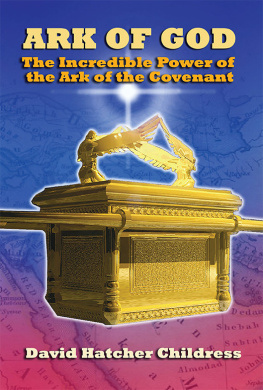 David Hatcher Childress Ark of God: The Incredible Power of the Ark of the Covenant