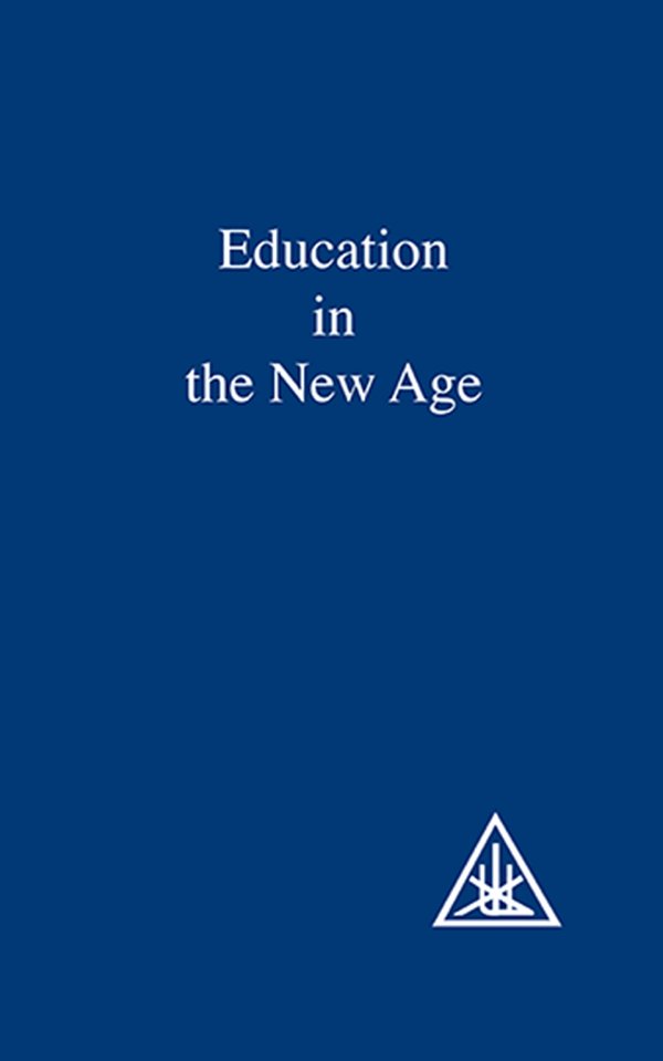 EDUCATION IN THE NEW AGE by ALICE A BAILEY INDEX EDITION Published by the - photo 1