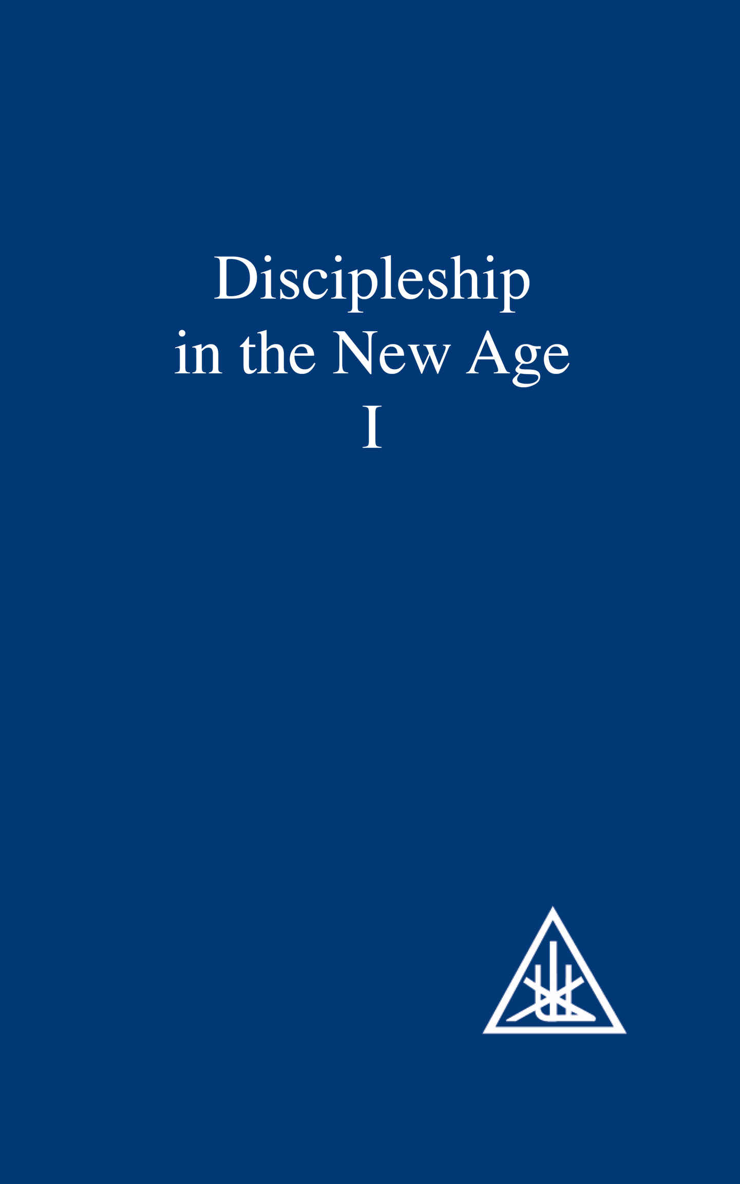 DISCIPLESHIP IN THE NEW AGE VOLUME I by ALICE A BAILEY DEDICATED TO REGINA - photo 1