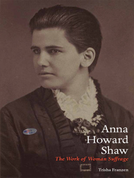 Trisha Franzen - Anna Howard Shaw: The Work of Woman Suffrage