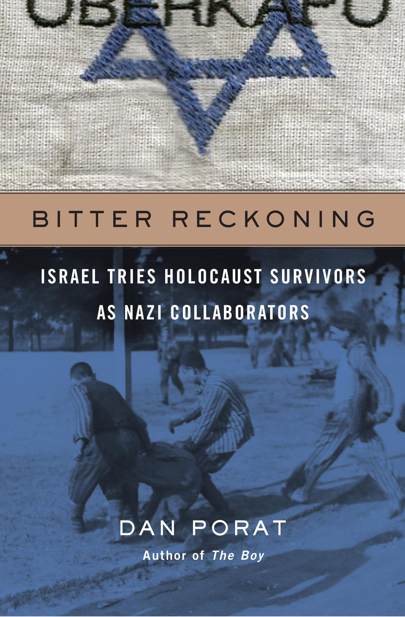 BITTER RECKONING Israel Tries Holocaust Survivors as Nazi Collaborators DAN - photo 1