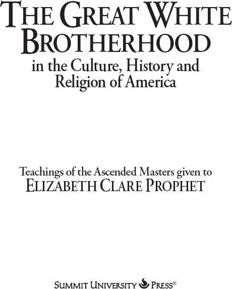 The Great White Brotherhood in the Culture History and Religion of America - photo 1