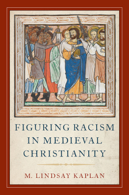 M. Lindsay Kaplan - Figuring Racism in Medieval Christianity