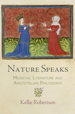 Kellie Robertson - Nature Speaks: Medieval Literature and Aristotelian Philosophy