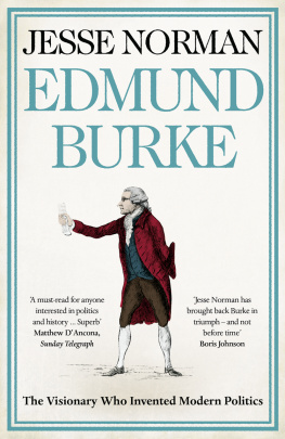 Jesse Norman - Edmund Burke - The Visionary Who invented Modern Politics