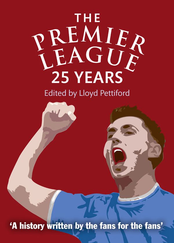 The Premier League THE PREMIER LEAGUE 25 YEARS Lloyd Pettiford - photo 1