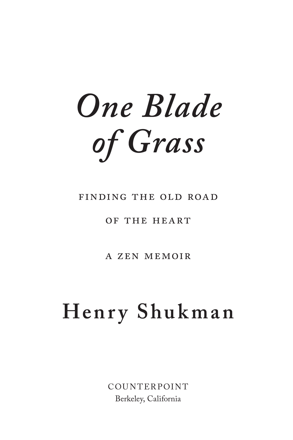 One Blade of Grass Copyright 2019 by Henry Shukman First paperback edition - photo 2