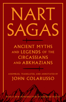 John Colarusso - Nart Sagas: Ancient Myths and Legends of the Circassians and Abkhazians