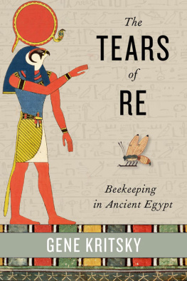 Gene Kritsky - The Tears of Re: Beekeeping in Ancient Egypt