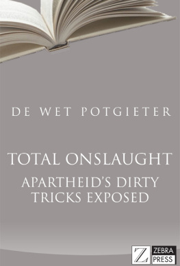 De Wet Potgieter - Total Onslaught: Apartheid’s Dirty Tricks Exposed