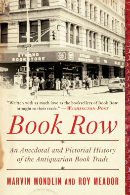 Marvin Mondlin Book Row: An Anecdotal and Pictorial History of the Antiquarian Book Trade