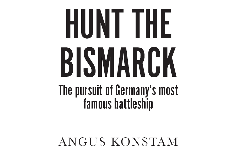 Contents The clock on the bridge of the Bismarck read 0553 At that moment - photo 3