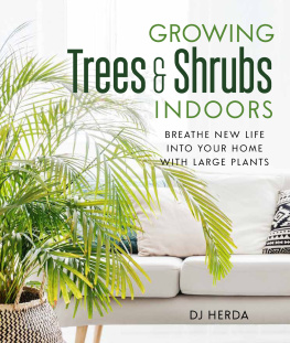 D.J. Herda Growing Trees and Shrubs Indoors: Breathe New Life into Your Home with Large Plants
