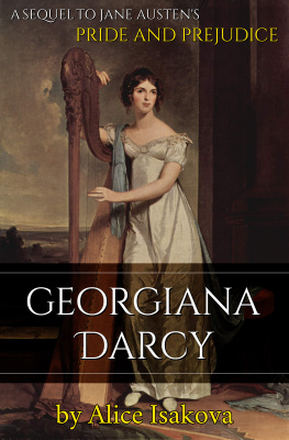 Alice Isakova - Georgiana Darcy: A Sequel to Jane Austens Pride and Prejudice
