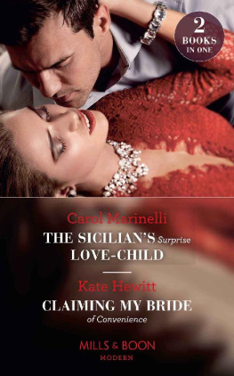 Carol Marinelli - The Sicilian’s Surprise Love-Child / Claiming My Bride Of Convenience: The Sicilian’s Surprise Love-Child / Claiming My Bride of Convenience (Mills & Boon Modern)