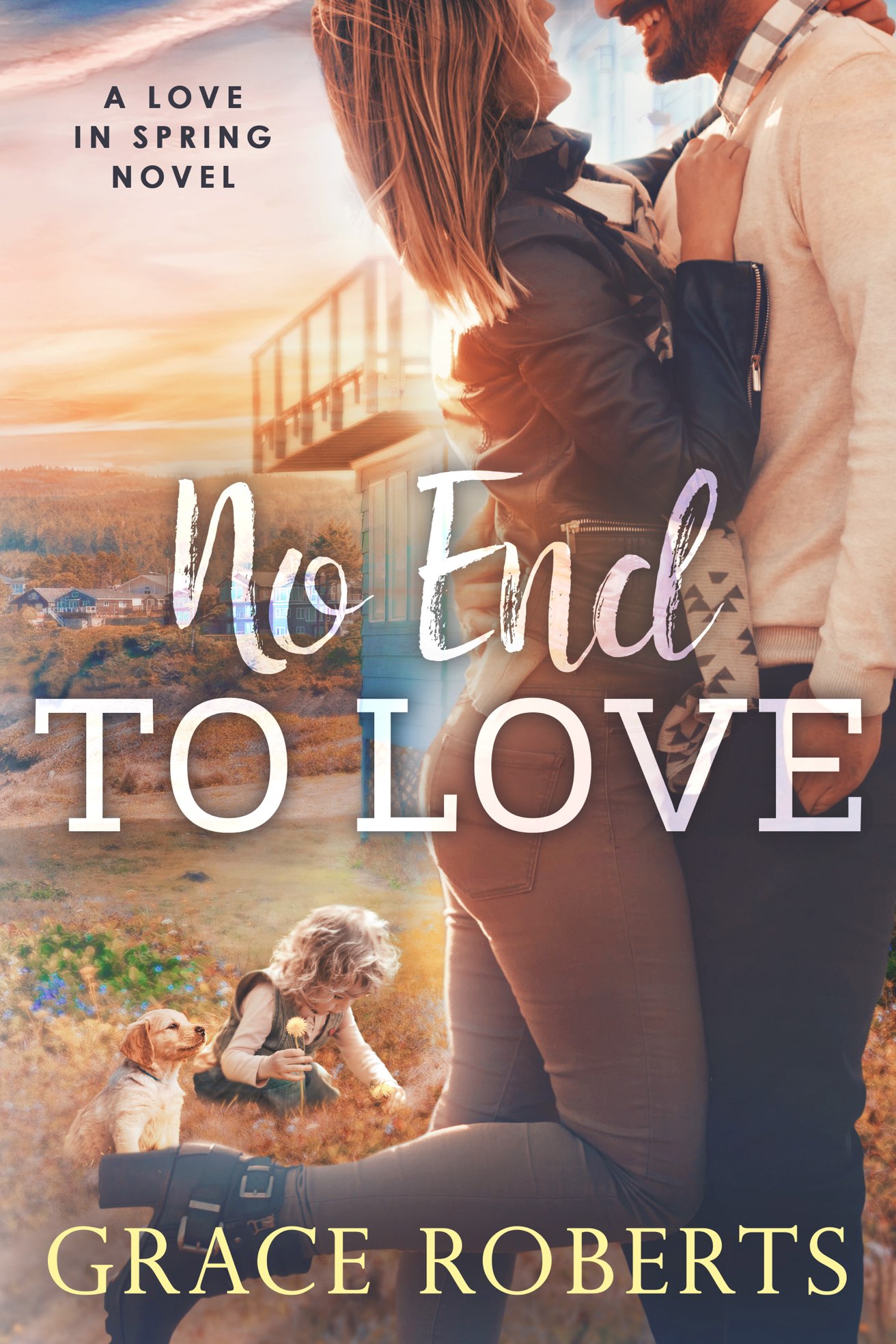 No End To Love A Love In Spring novel book 1 Grace Roberts Contents - photo 1