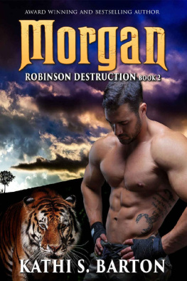 Kathi S. Barton [Barton - Morgan: Robinson Destruction – Paranormal Tiger Shifter Romance