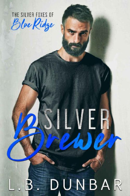 L.B. Dunbar [Dunbar - Silver Brewer: The Silver Foxes of Blue Ridge