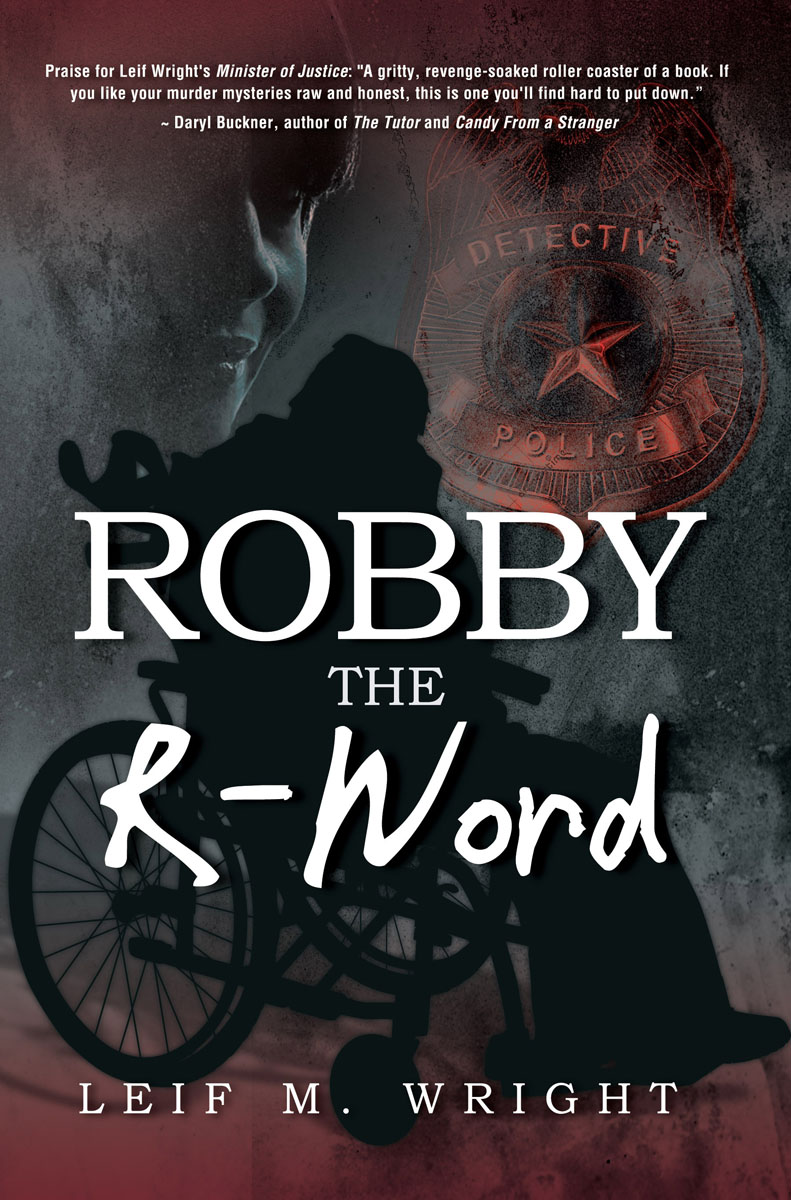 ROBBY THE R-Word Copyright 2017 by Leif M Wright All rights reserved No part - photo 1