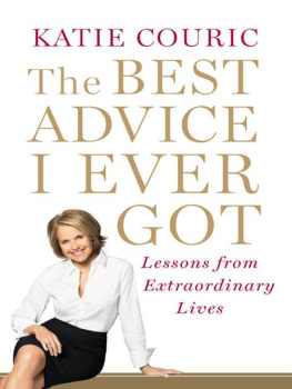 Katie Couric - The Best Advice I Ever Got: Lessons from Extraordinary Lives