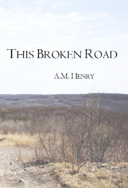 A.M. Henry [Henry - This Broken Road