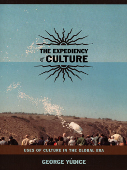 George Yúdice - The Expediency of Culture: Uses of Culture in the Global Era