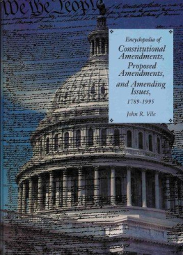 John R. Vile Encyclopedia of Constitutional Amendments, Proposed Amendments, and Amending Issues, 1789-1995