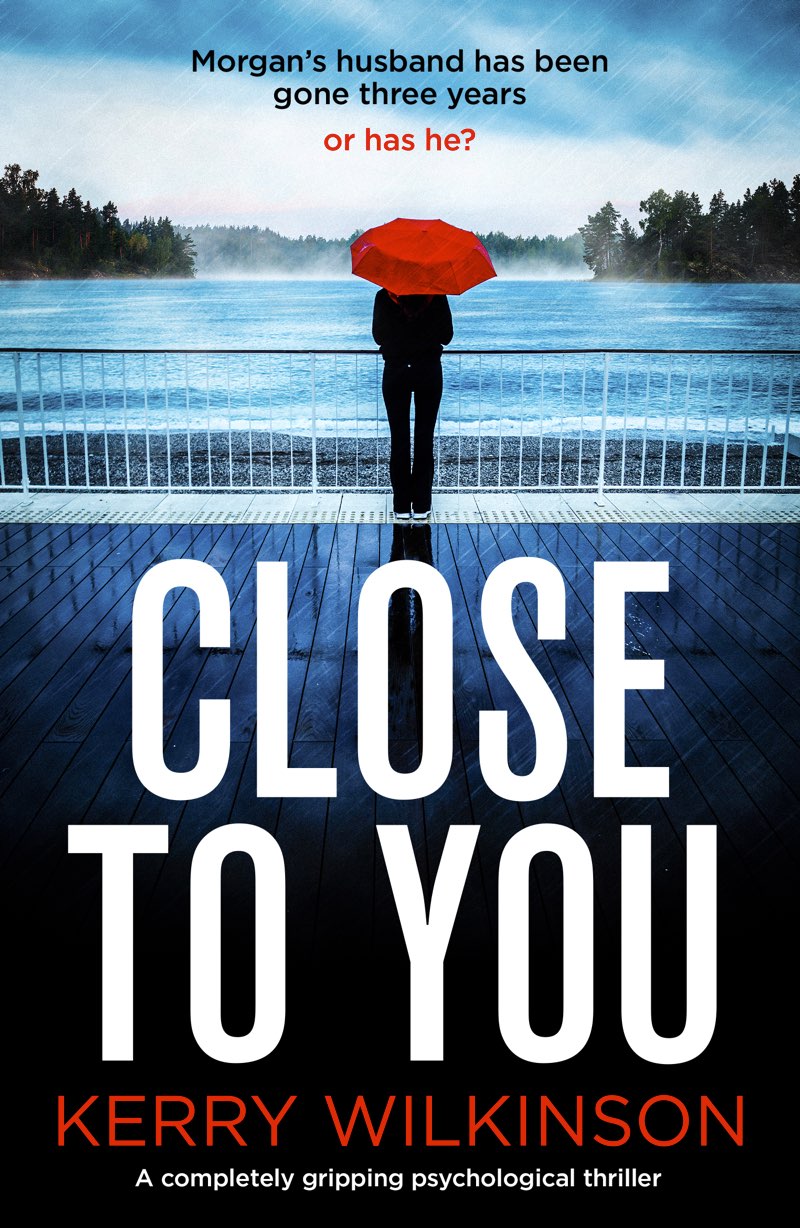 Close to You A completely gripping psychological thriller Kerry Wilkinson - photo 1