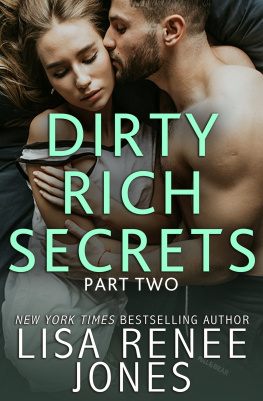 Lisa Renee Jones [Jones - Part Two: Dirty Rich Secrets, #2
