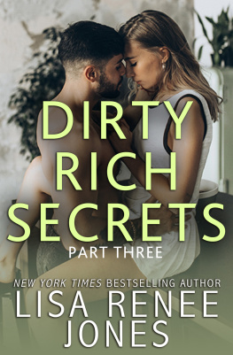 Lisa Renee Jones [Jones - Part Three: Dirty Rich Secrets, #3