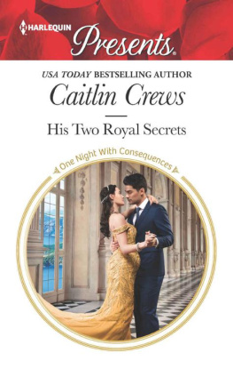 Caitlin Crews [Crews - His Two Royal Secrets (One Night With Consequences)