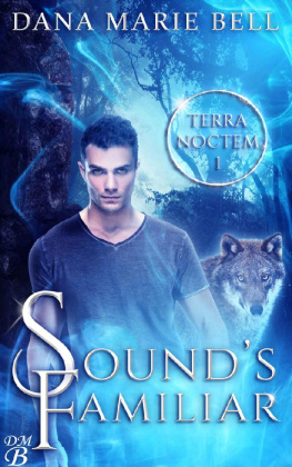 Dana Marie Bell [Bell Sound’s Familiar (Terra Noctem Book 1)