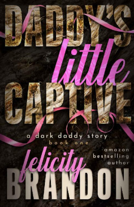 Felicity Brandon [Brandon - Daddy’s Little Captive