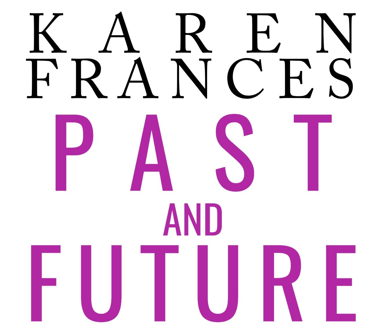 Past and Future Copyright Karen Frances 2019 All rights reserved No part of - photo 1