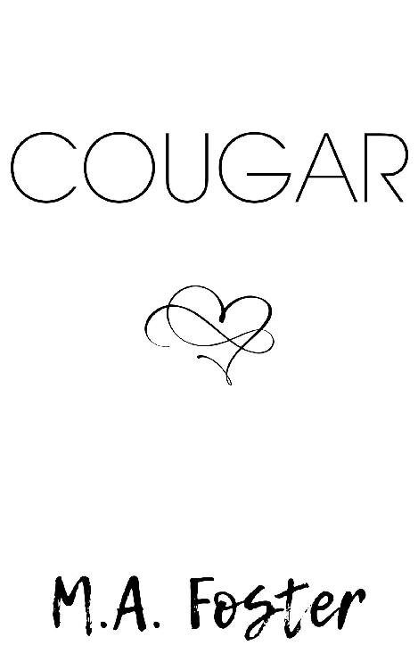 Contents Cougar Copyright 2019 by MA Foster All rights reserved Cover - photo 1